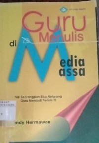 Image of Guru Menulis di Media Massa : Tak Seorangpun Bisa Melarang Guru Menjadi Penulis!!!