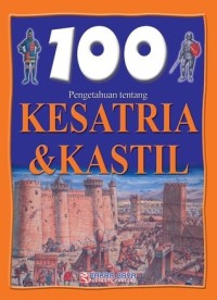 Image of 100 Pengetahuan Tentang Kesatria dan Kastil