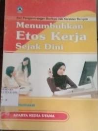 Image of Seri Pengembangan Budaya dan Karakter Bangsa (Menumbuhkan Etos Kerja Sejak Dini)